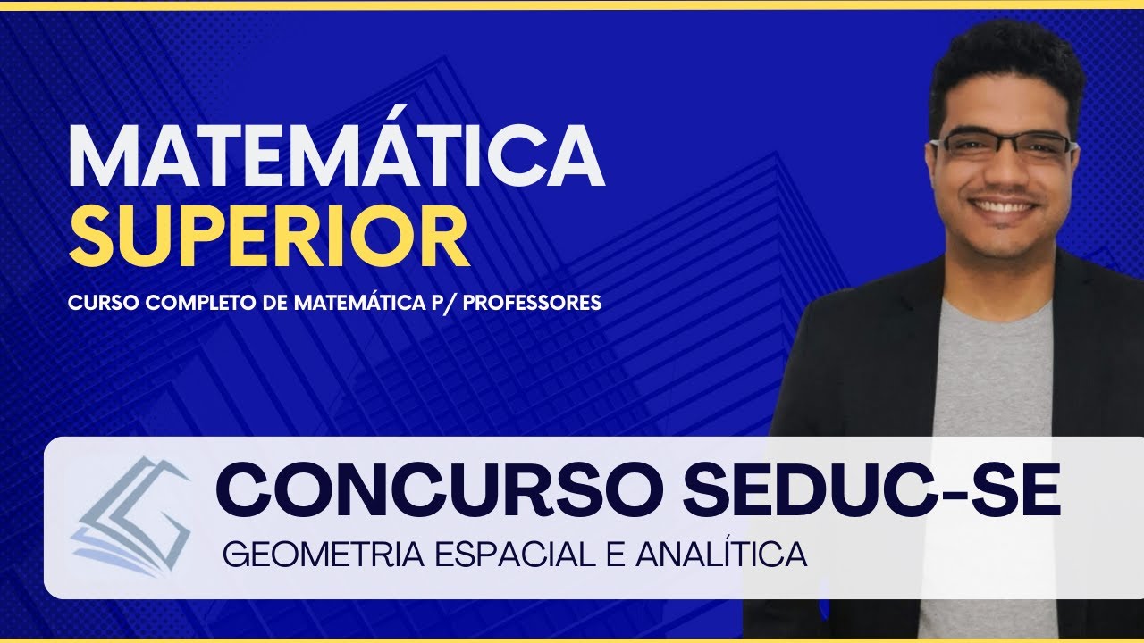 CONCURSO SEDUC SE -  Geometria Espacial e Analítica - Prof. Lucas Gabriel