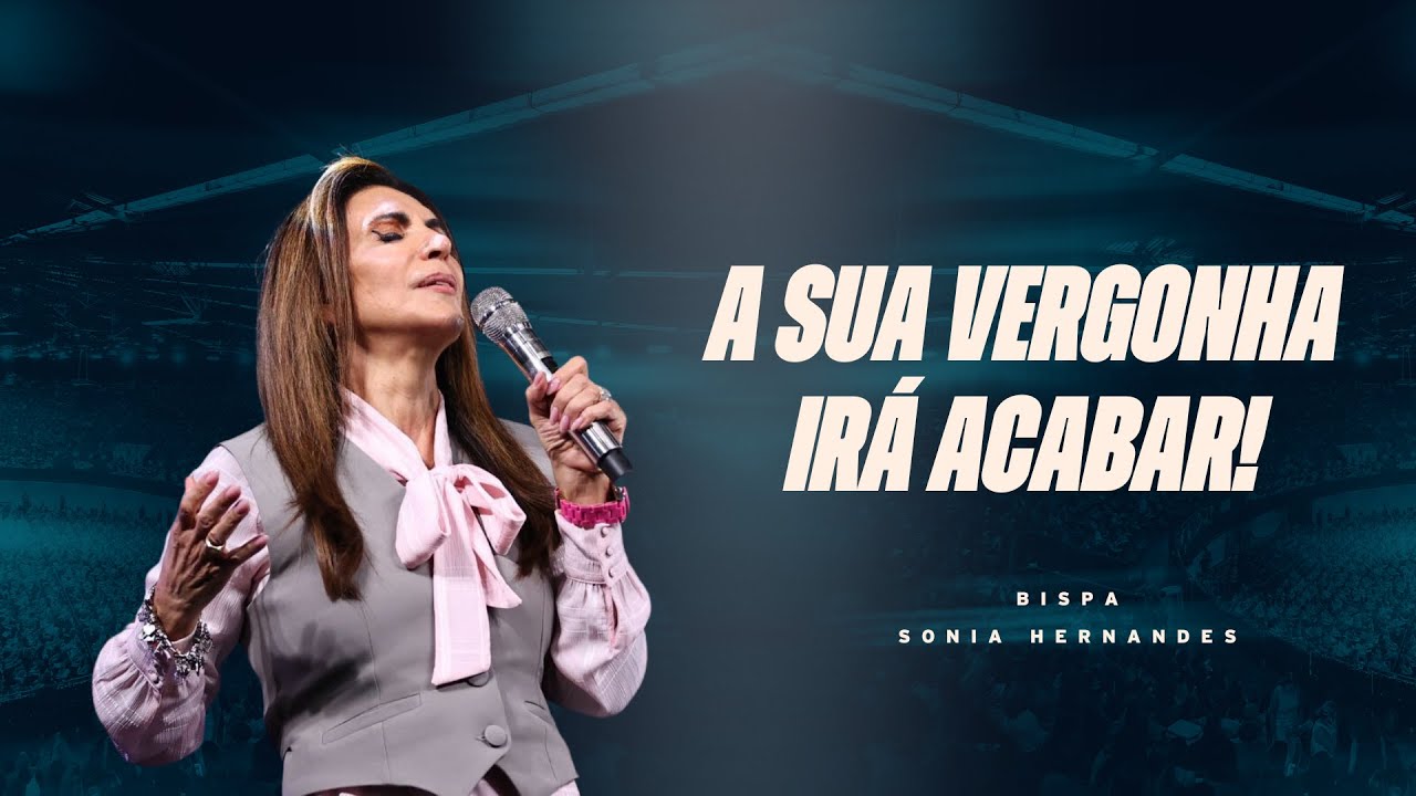 HÁ NAUFRÁGIOS QUE VÃO COLOCAR FIM NO CICLO DE VERGONHA DA SUA VIDA | BISPA SONIA HERNANDES