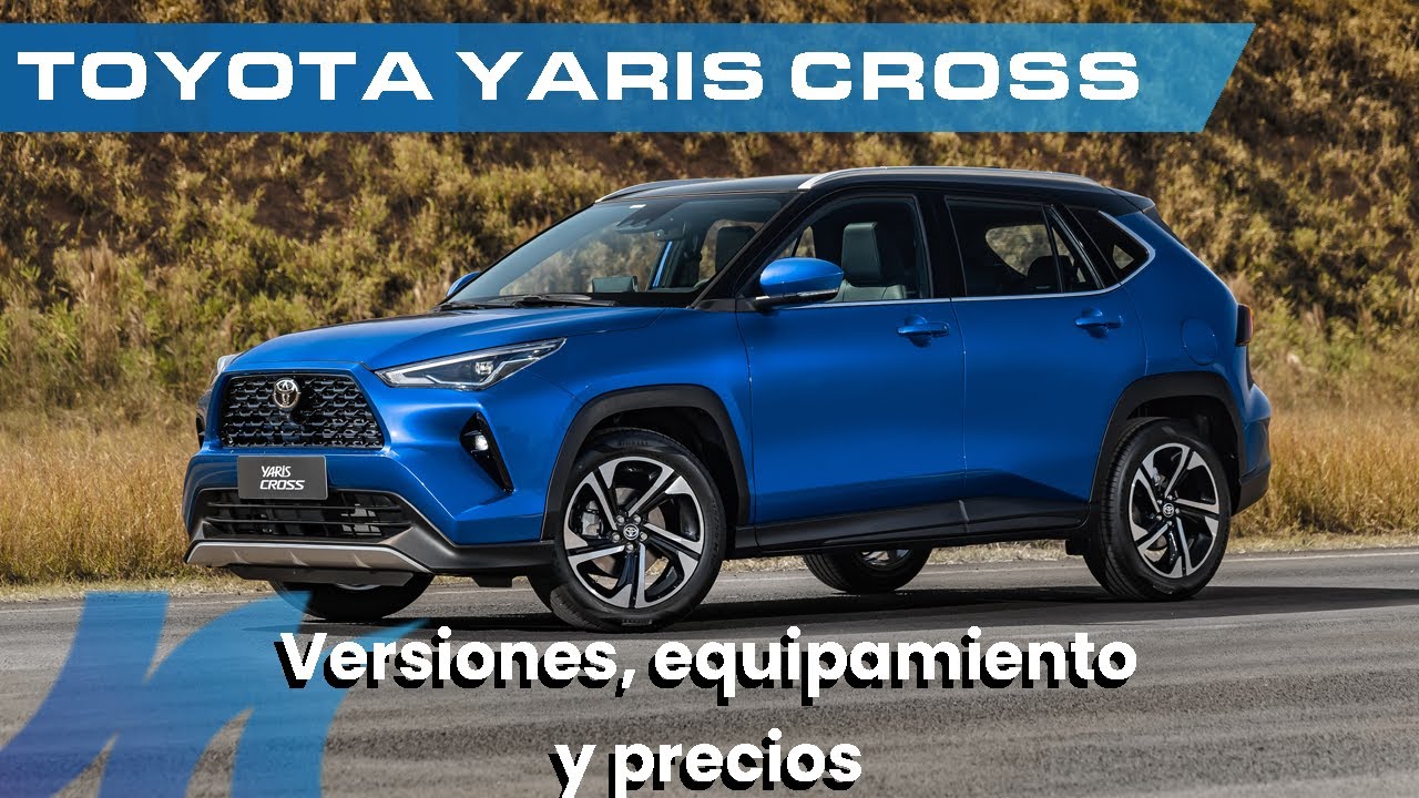 Nueva Toyota Yaris Cross 2026 | Precios, versiones, equipamiento y características.