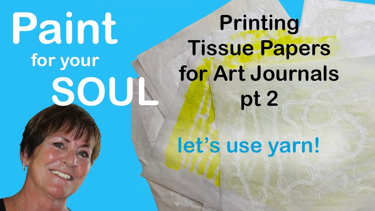 Printing Tissue Papers for Art Journals & cards using gel plates Pt. 2 - let's have fun using YARN!
