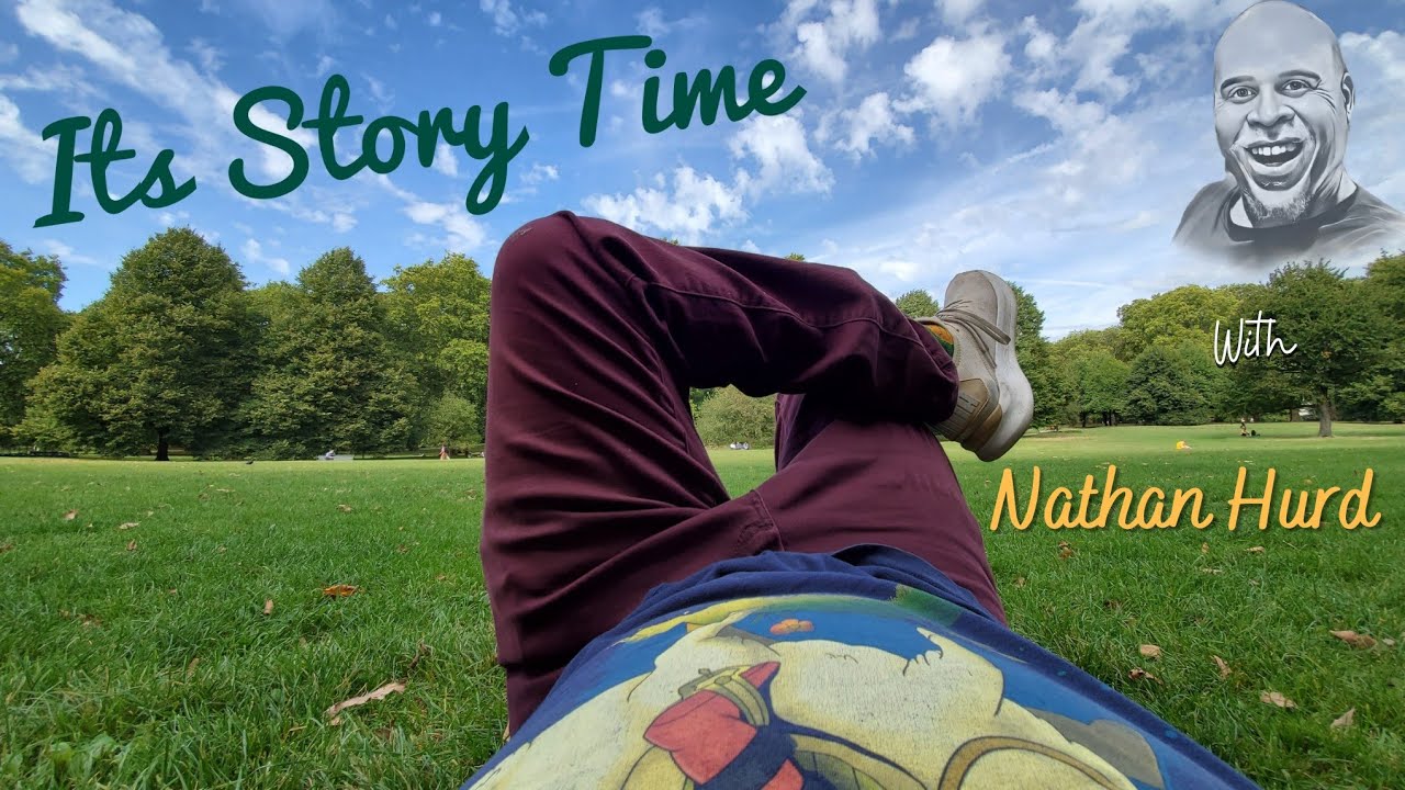 Its Story Time with Nathan Hurd  Ep 1