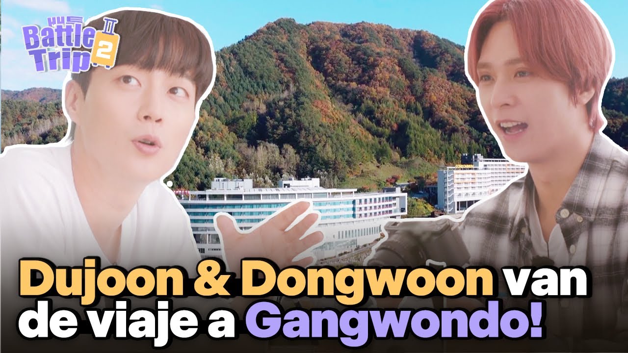 [ESP SUB] HIGHLIGHT Dujoon y Dongwoon vamos de viaje a Inje, Gangwondo!🇰🇷| Battle Trip 2 |KBS 221230