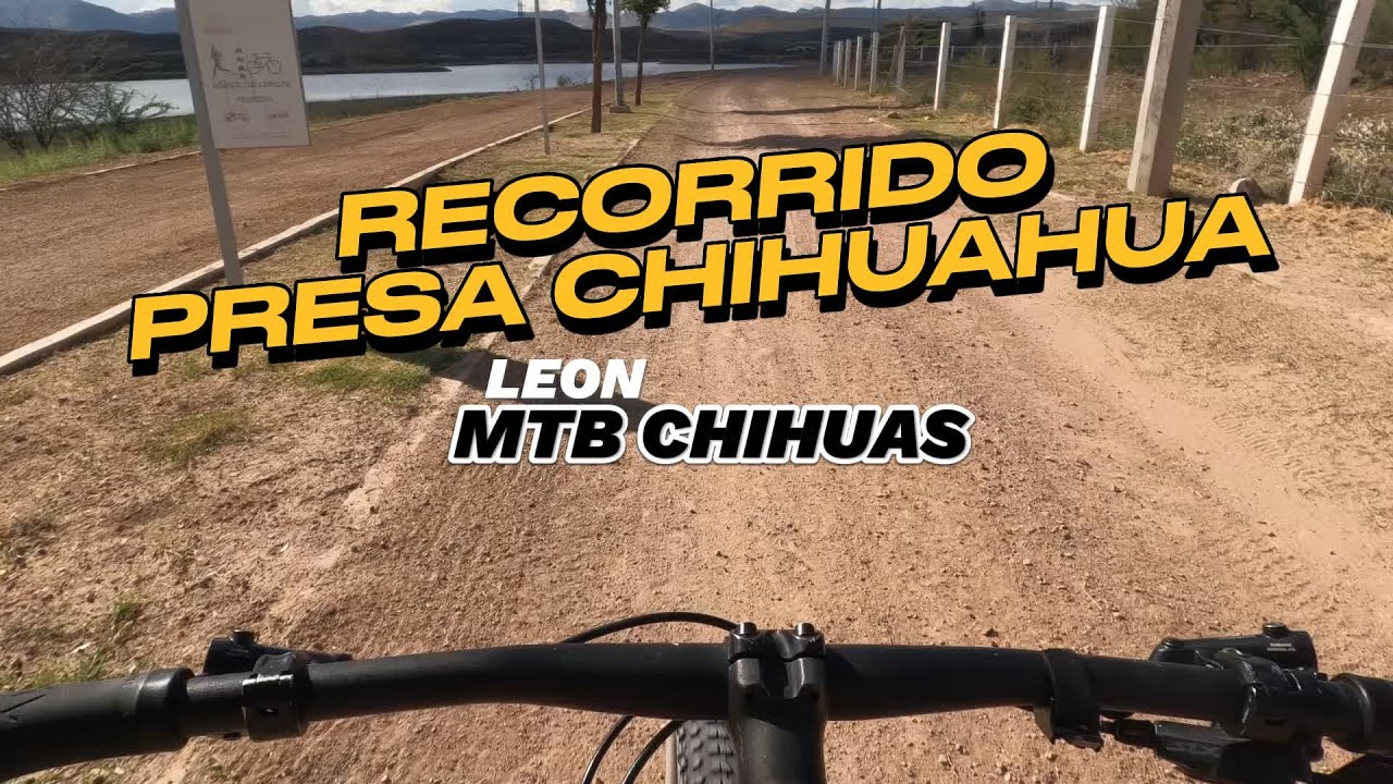 PRESA CHIHUAHUA RECORRIDO MTB