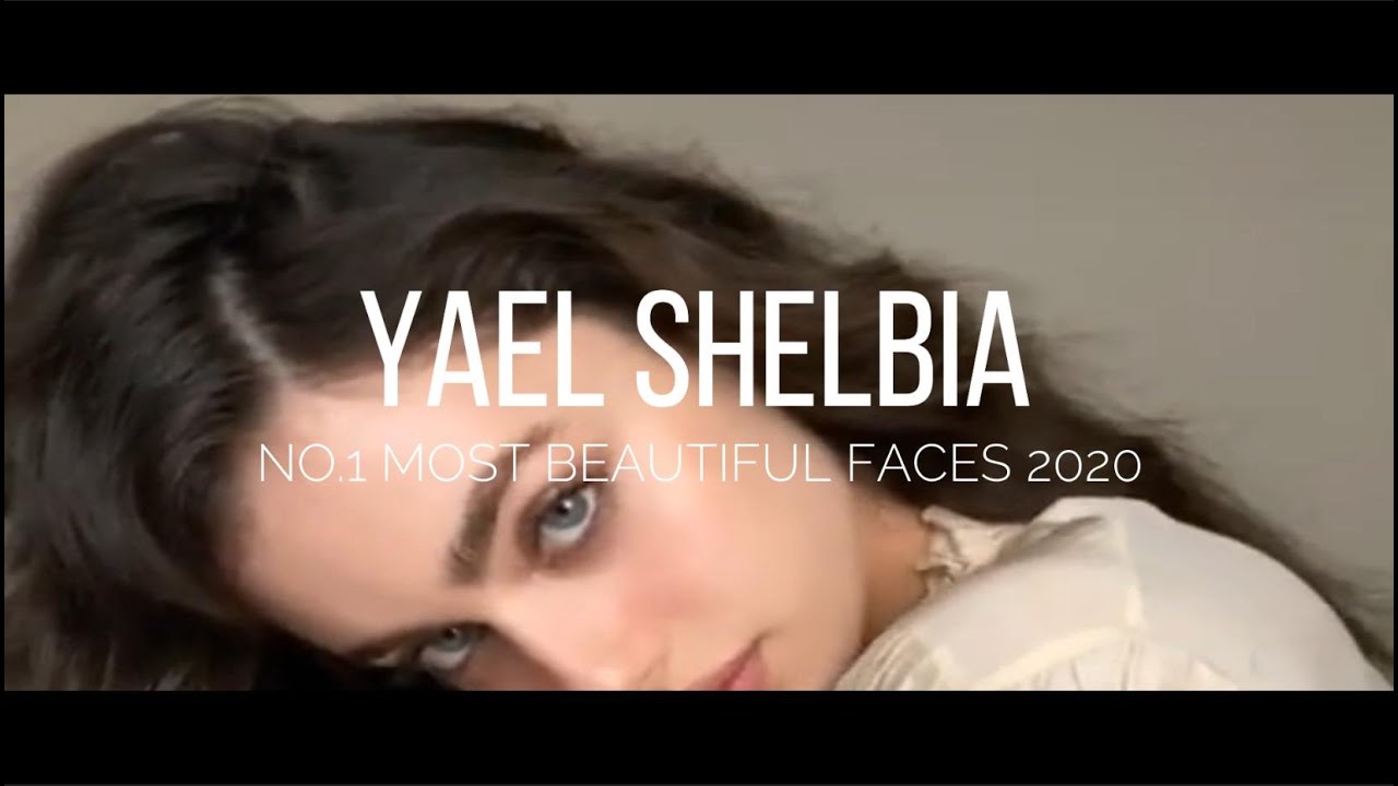 YAEL SHELBIA! Most beautiful faces 2020