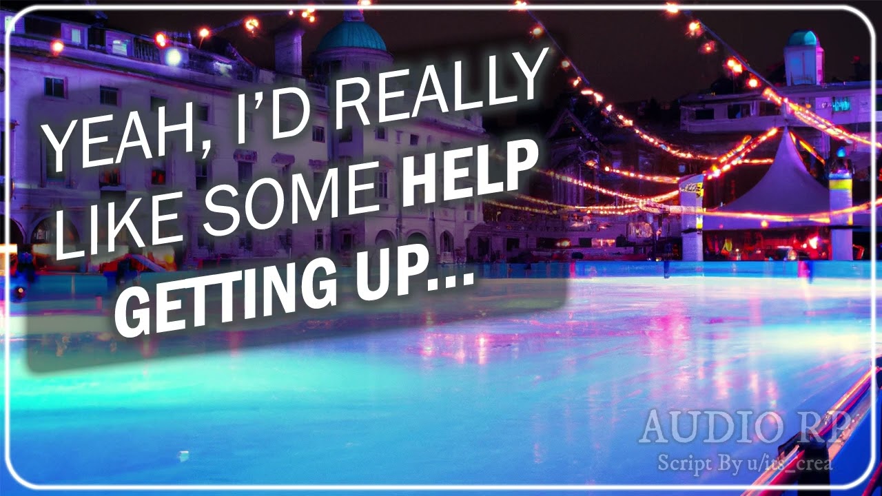 Teaching A Stranger To Ice Skate [M4A] [Strangers To More?] [Awkward] [Accidental Kiss]