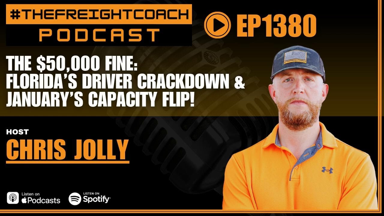 1380. #TFCP - The $50,000 Fine: Florida’s Driver Crackdown & January’s Capacity Flip!