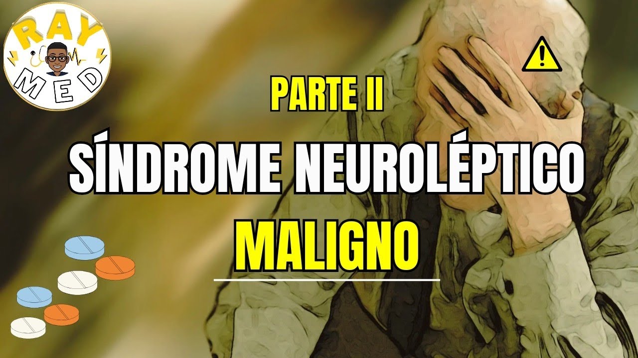 SÍNDROME NEUROLÉPTICO MALIGNO , explicado FÁCILMENTE