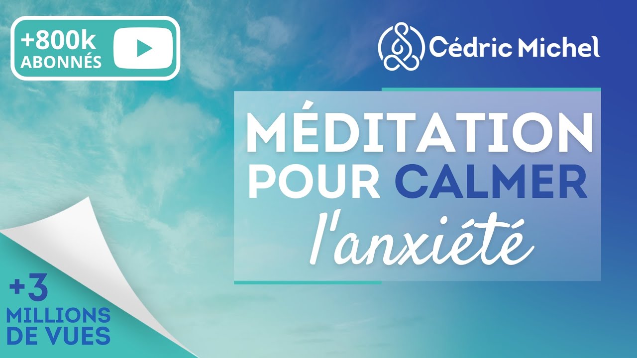 Méditation pour calmer l'anxiété 🎧🎙 Cédric Michel