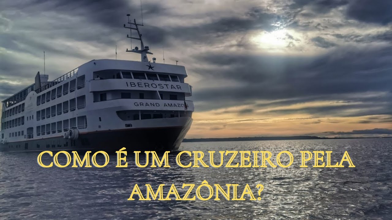 Cruzeiro pela Amazônia em família - vale a pena?