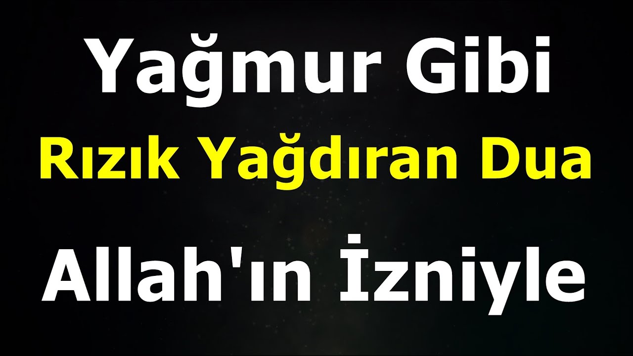 Yağmur Gibi Rızık Yağdıran Dua Allah'ın İzniyle