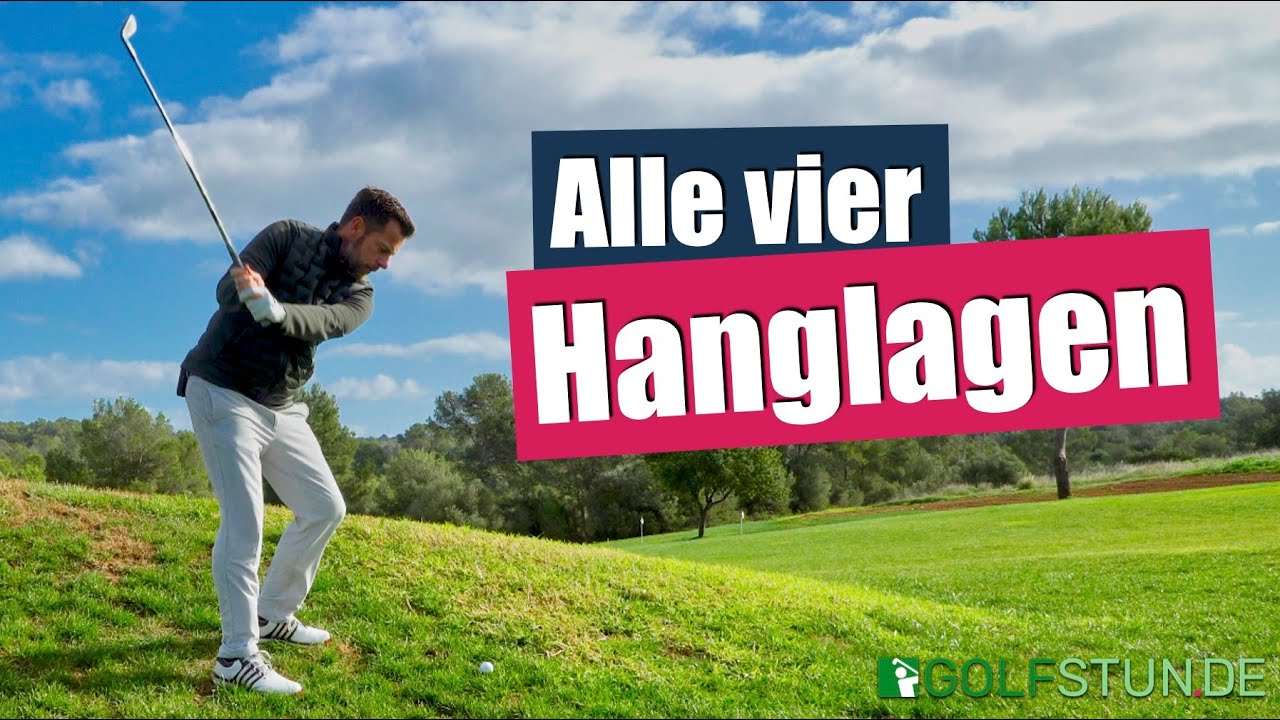 Alle vier Hanglagen beim Golf – Bergauf, bergab, Ball unter bzw. über den Füßen (Schräglagen)
