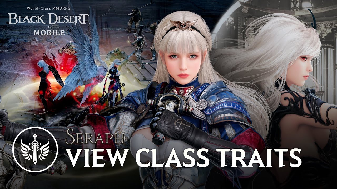 New Class Seraph Traits | Black Desert Mobile