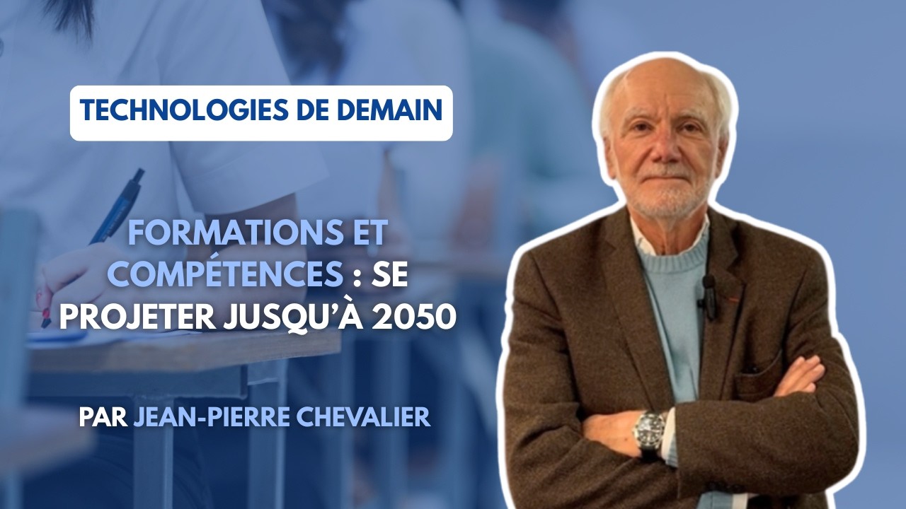 Formations et compétences : se projeter jusqu'à 2050 - Technologies de demain
