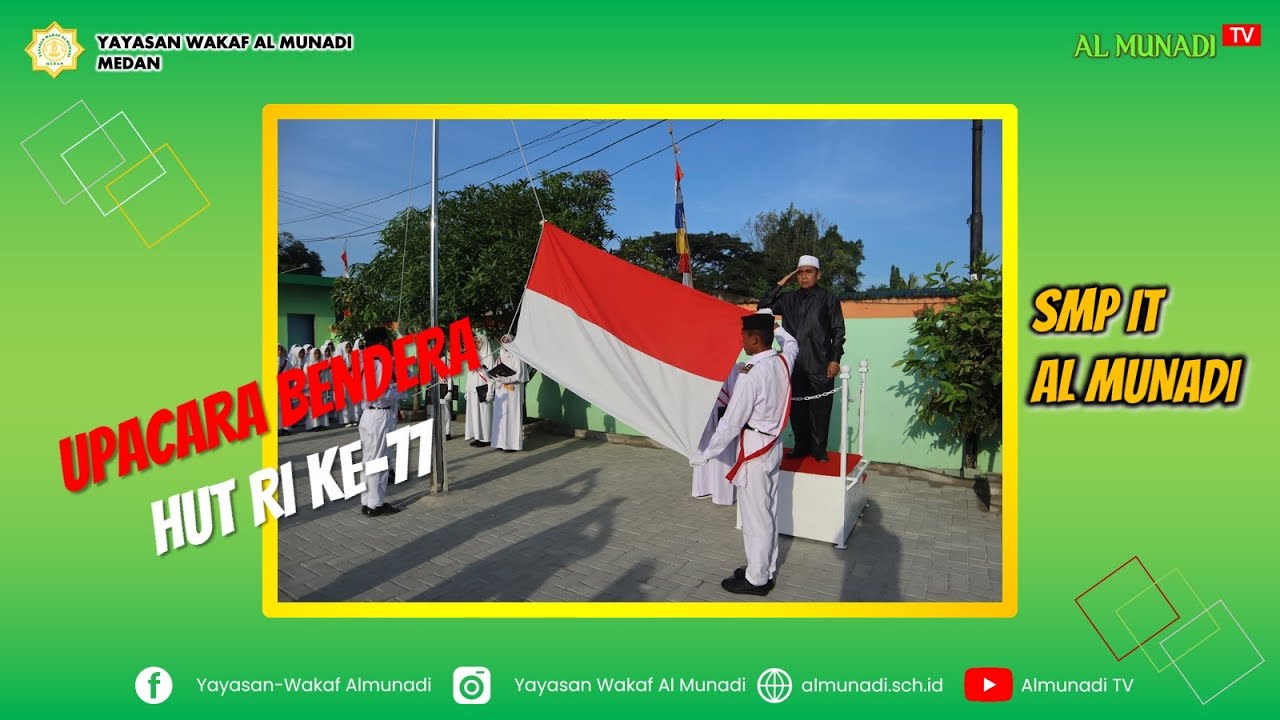 Upacara HUT RI Ke-77 | Pulih Lebih Cepat Bangkit Lebih Kuat - SMP S IT Al Munadi