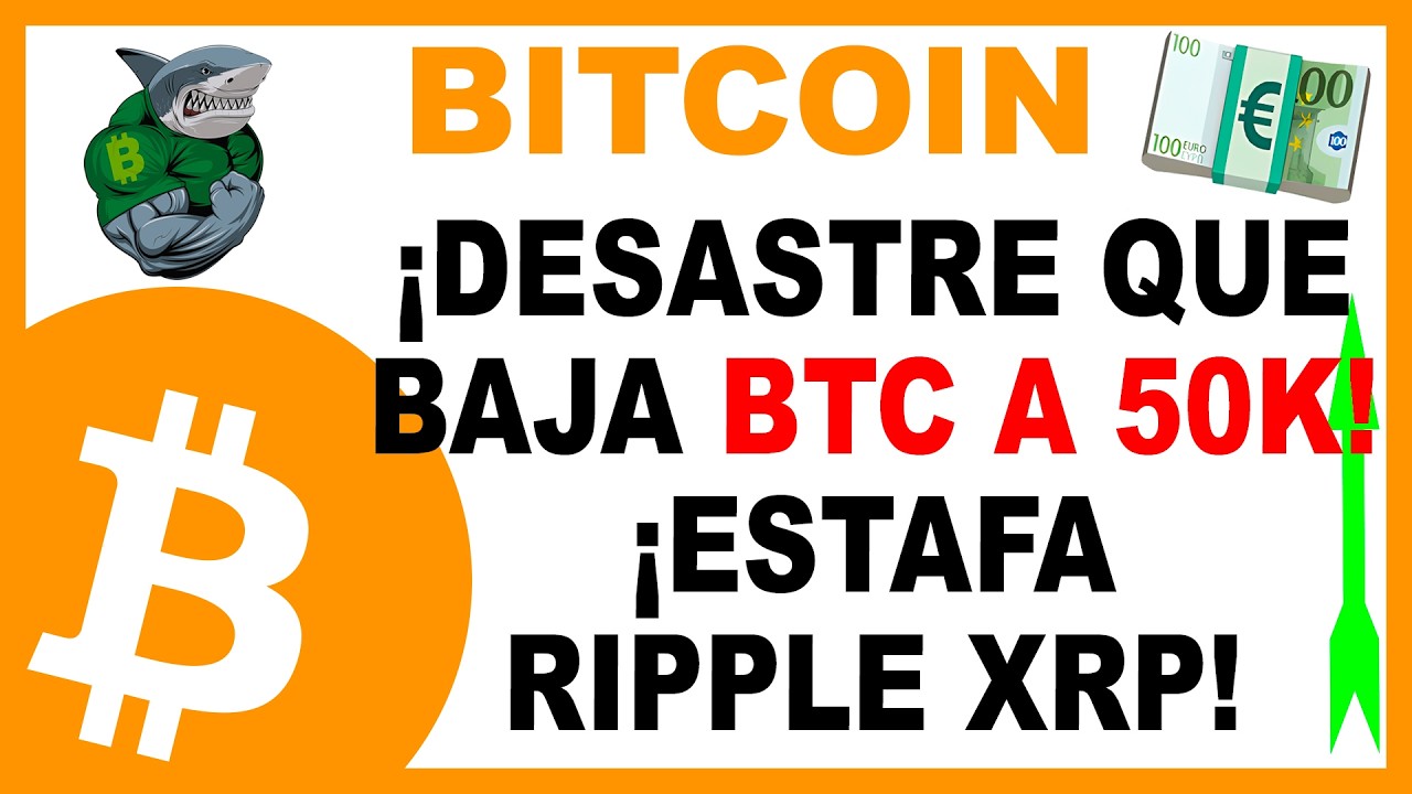 😱 ESTE DESASTRE ARRASTRA A BITCOIN A 50.000$ OJO ESTAFA RIPPLE!