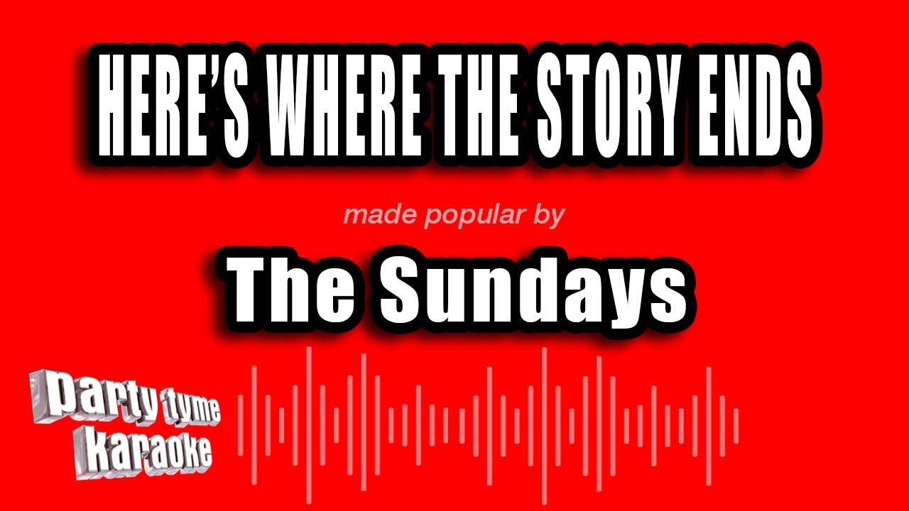The Sundays - Here's Where The Story Ends (Karaoke Version)