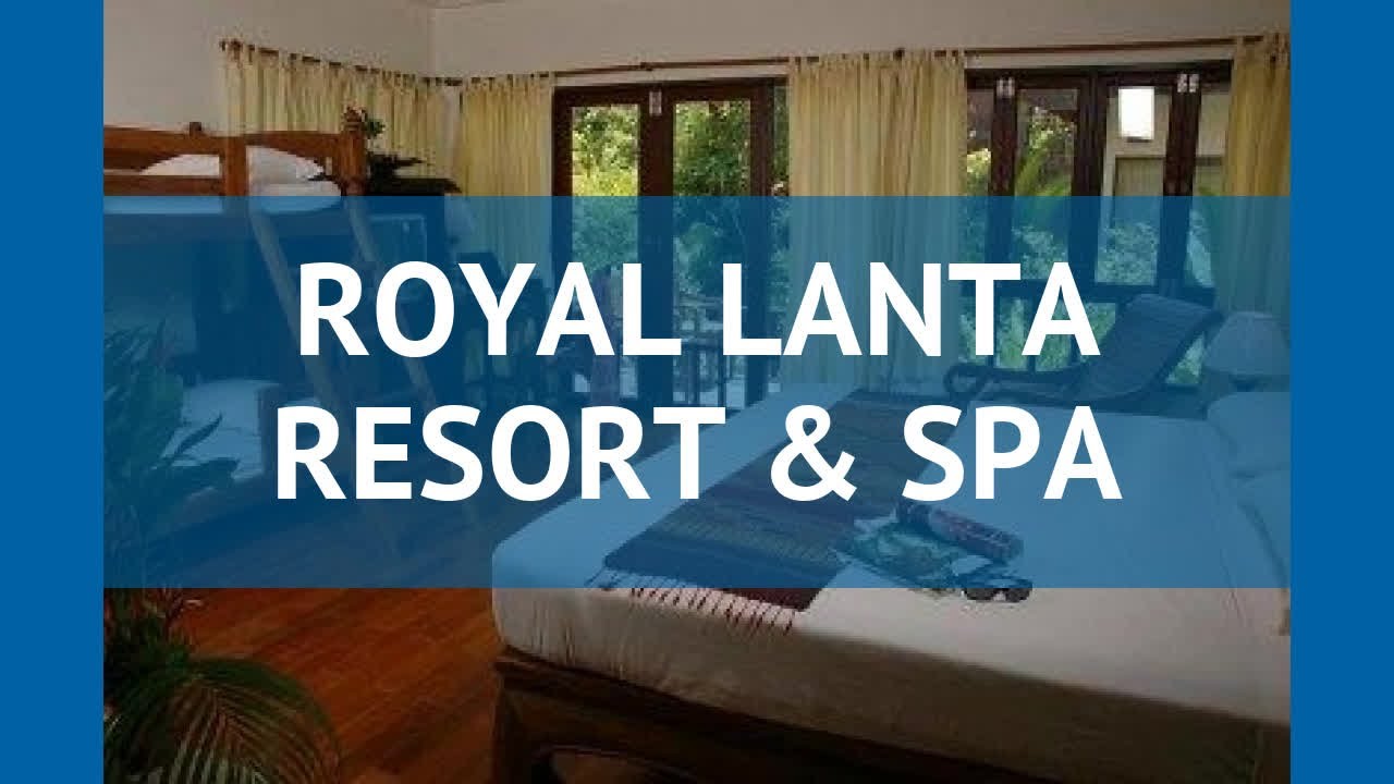 ROYAL LANTA RESORT & SPA 4 Таиланд Краби обзор &ndash; отель РОЯЛ ЛАНТА РЕЗОРТ ЭНД СПА 4 Краби видео обзор