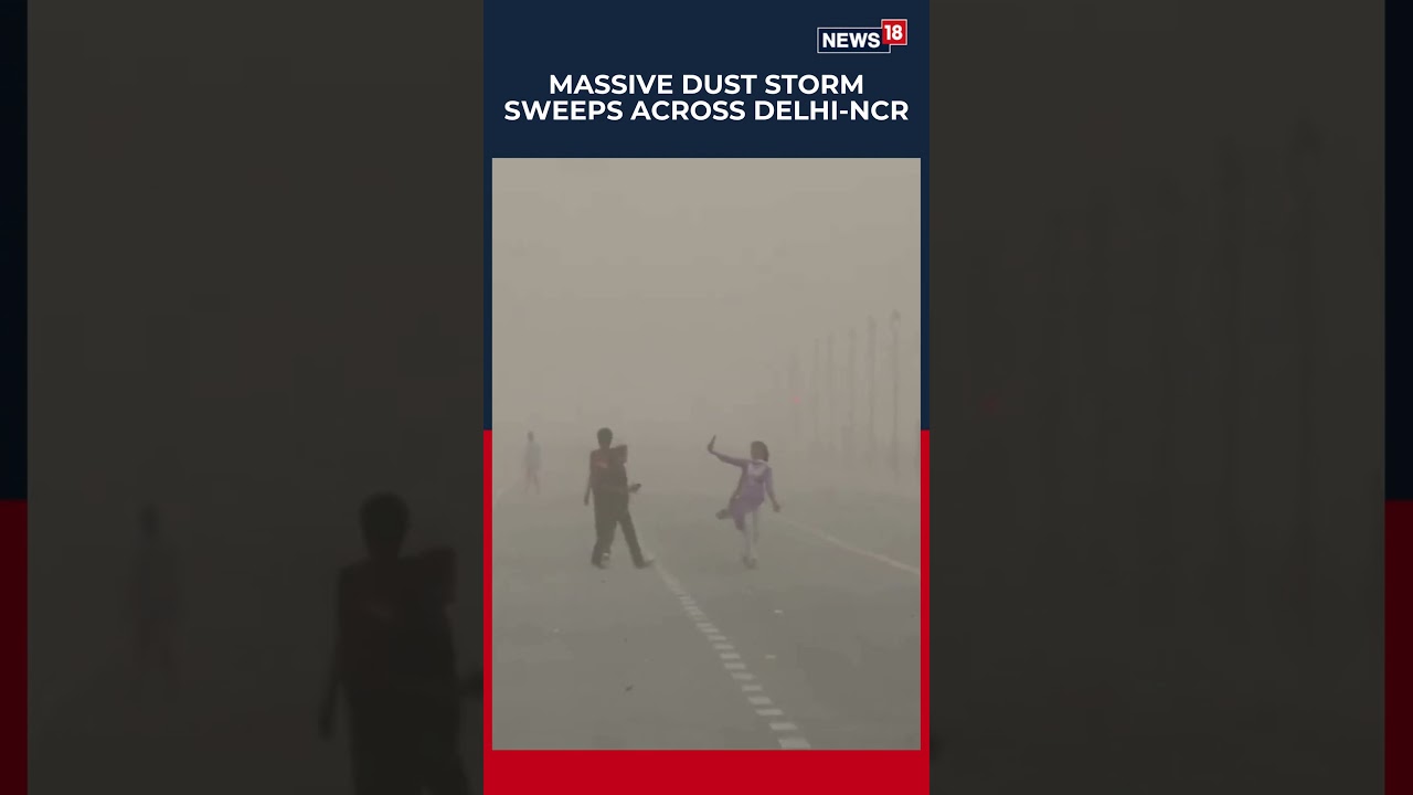 Delhi-NCR Dust Storm: IMD Issues Orange Alert For Thunderstorms, Rain And Gusty Winds | N18S