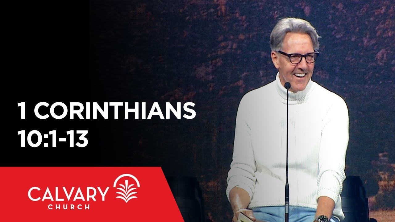 1 Corinthians 10:1-13 - Skip Heitzig