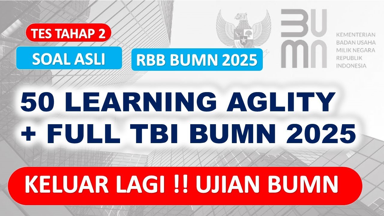 SOAL ASLI - BAHAS LEARNING AGLITY dan FULL TBI BUMN 2025- WAJIB PAHAM AGAR LOLOS TAHAP 2