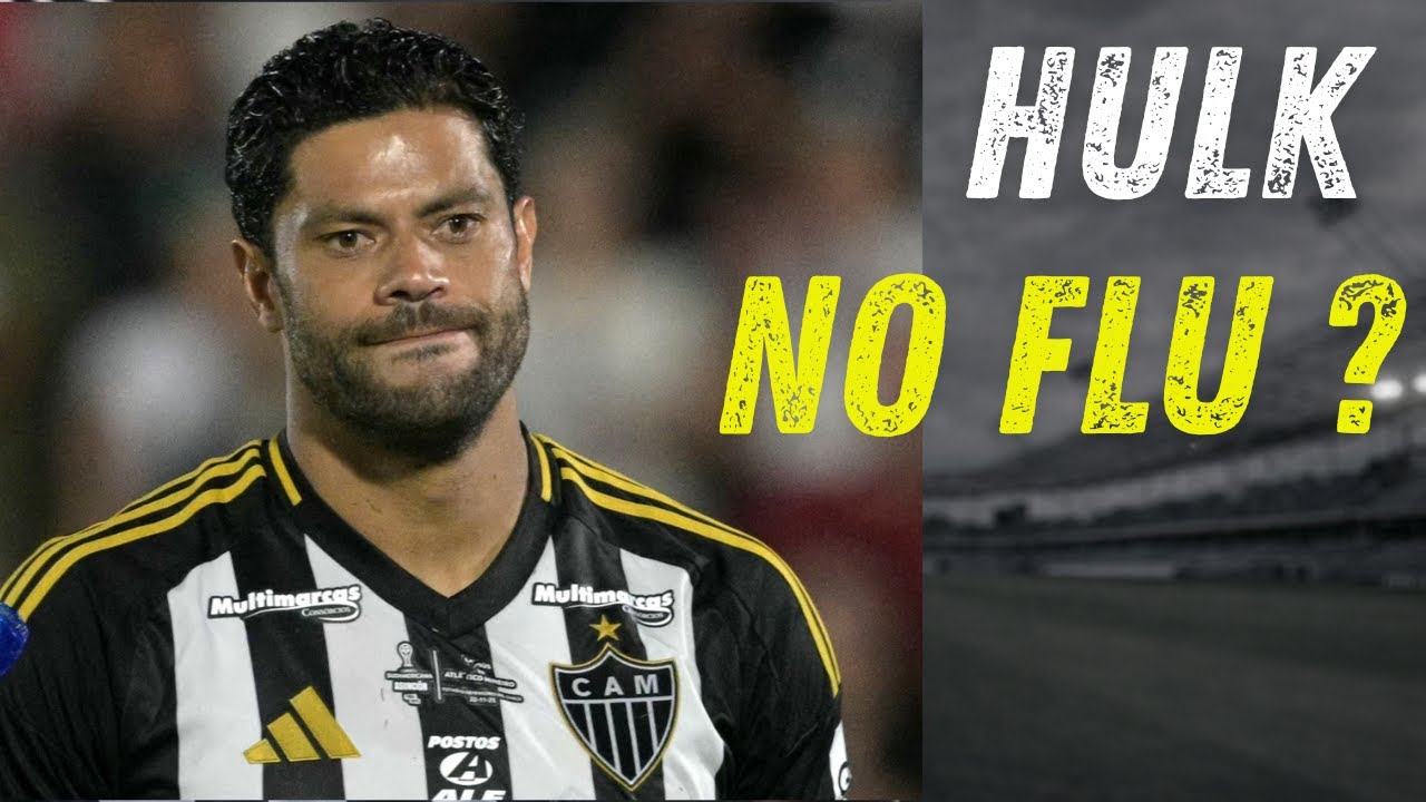 Hulk de saída do Atlético? Multa de R$ 60 milhões e negociação AVANÇA nos bastidores!