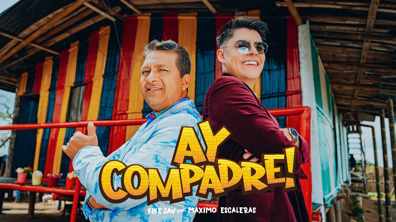 AY COMPADRE! | Kikejav, M&aacute;ximo Escaleras (Video Oficial)