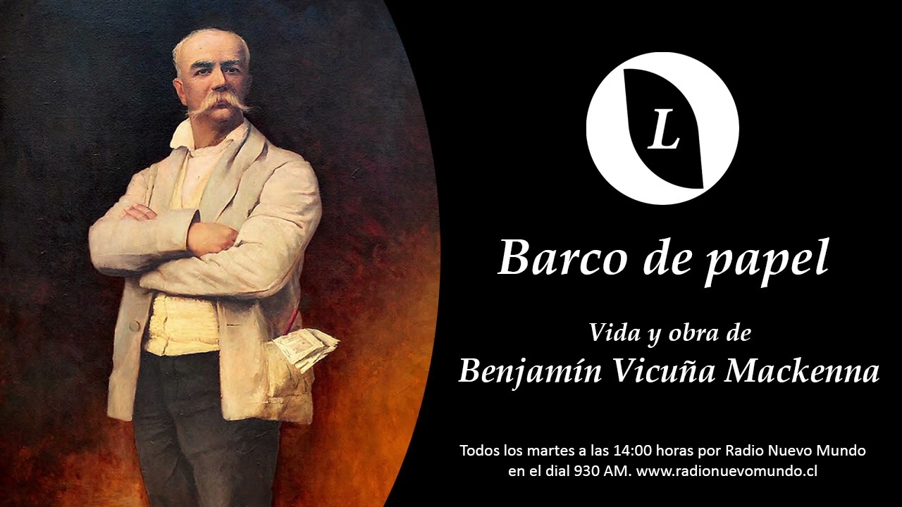 Vida y obra de Benjamín Vicuña Mackenna