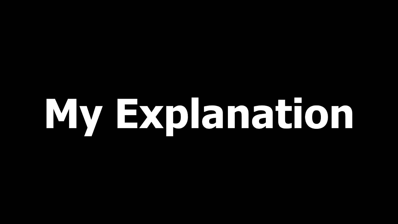 My Explanation