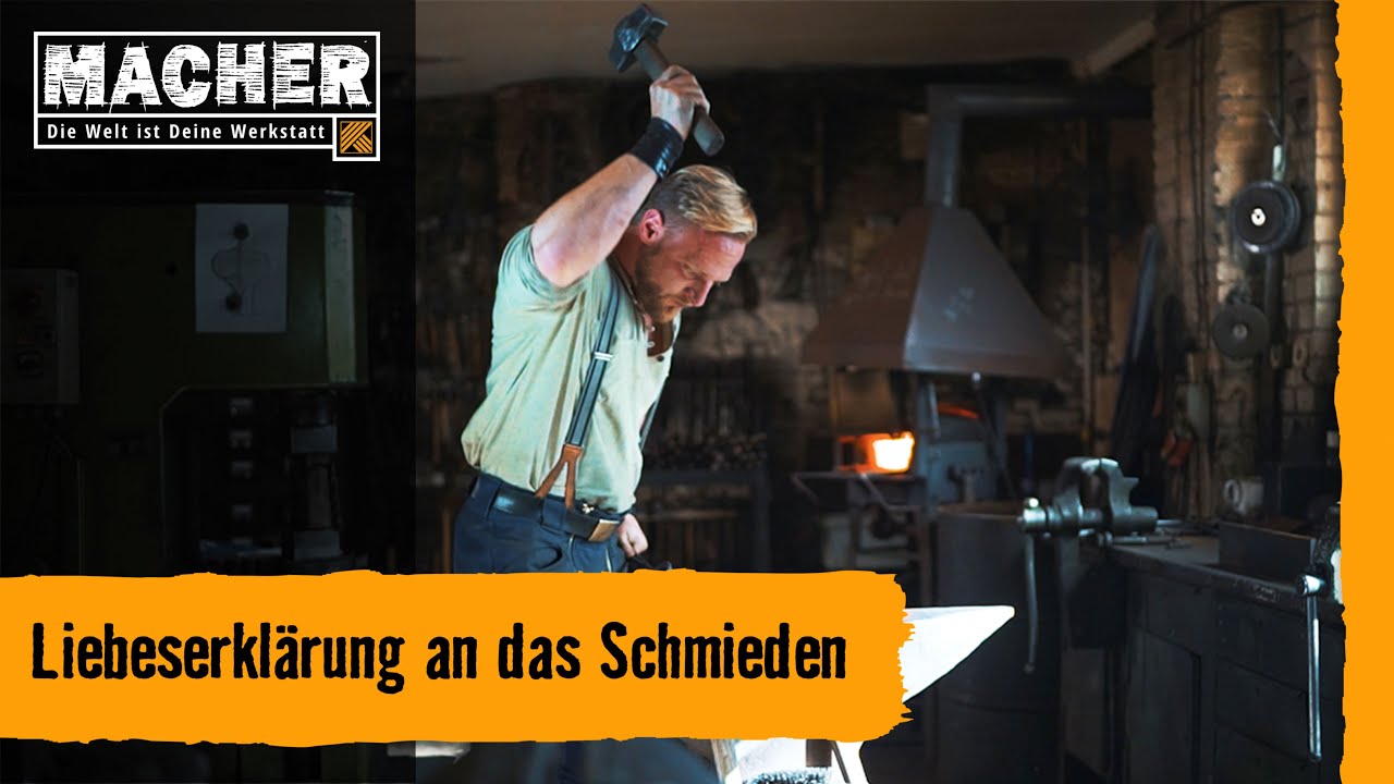 MACHER | Liebeserklärung an das Schmieden