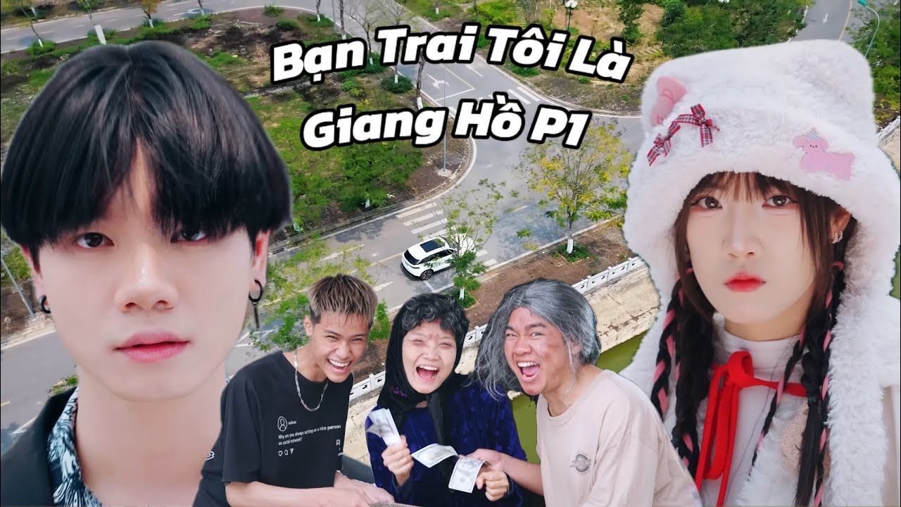 Bạn Trai Tôi Là Giang Hồ P1 - Yến Dương | Tình Yêu Sét Đánh | Ánh Gấu