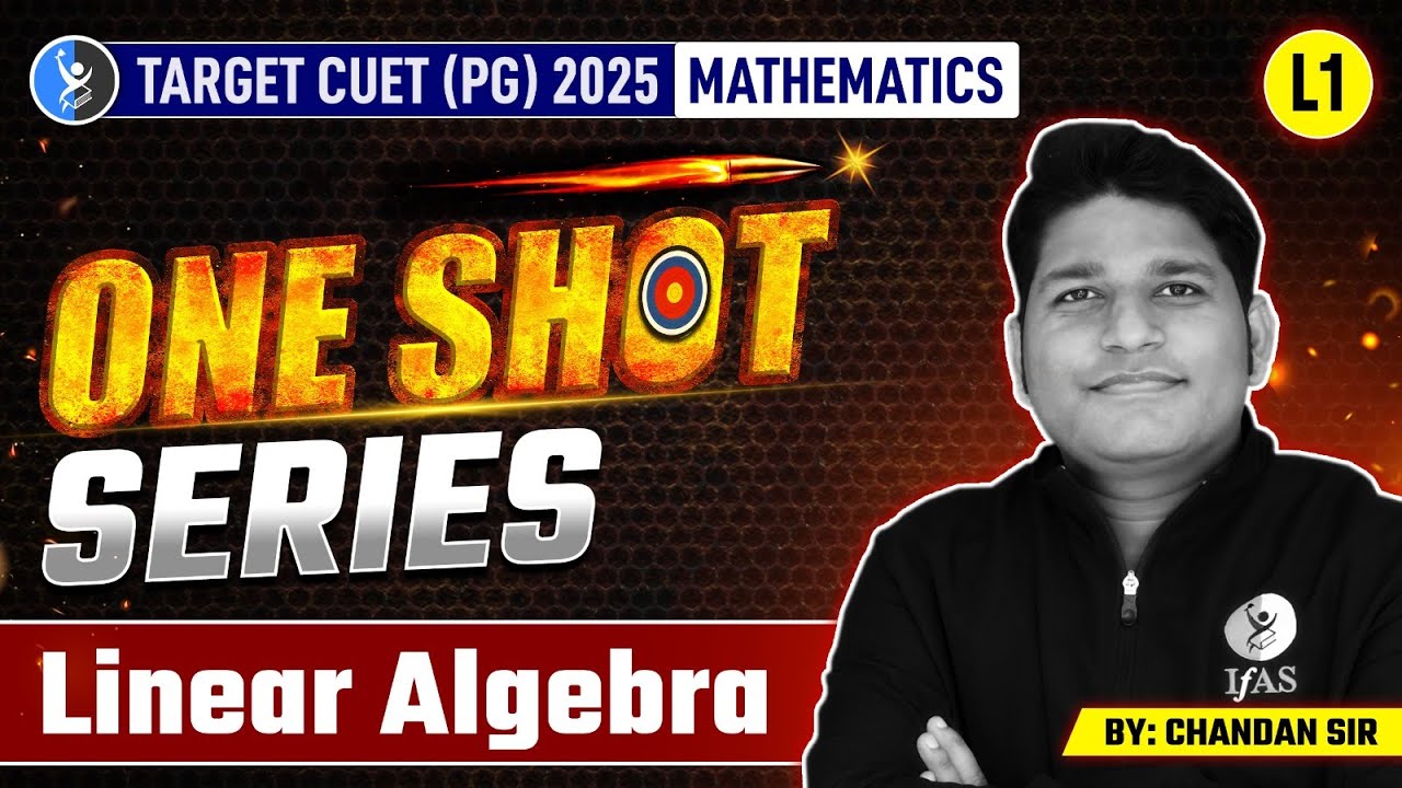 Linear Algebra | CUET PG Mathematics 2025 | Important Questions Practice | Lec-1 | IFAS