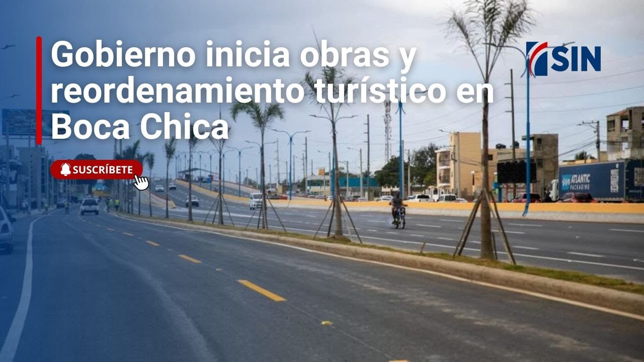 Gobierno inicia obras y reordenamiento turístico en Boca Chica