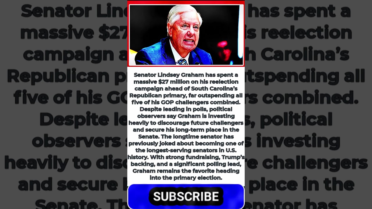 Lindsey Graham Spends $27 Million to Keep Senate Seat and Chase History