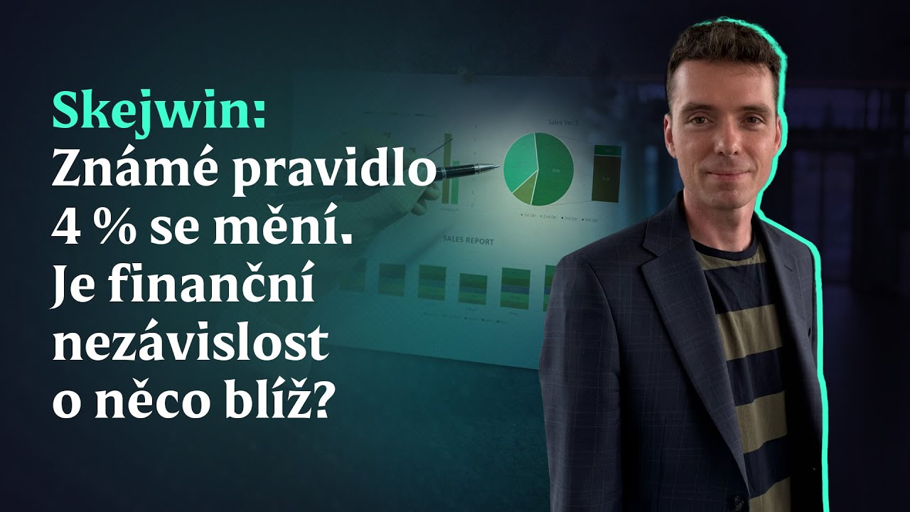 Skejwin: Známé pravidlo 4 % se mění. Je finanční nezávislost o něco blíž? 