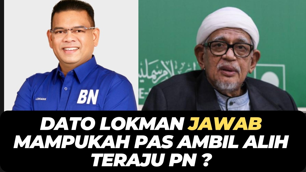 DATO LOKMAN JAWAB MAMPUKAH PAS AMBIL ALIH TERAJU PN ?