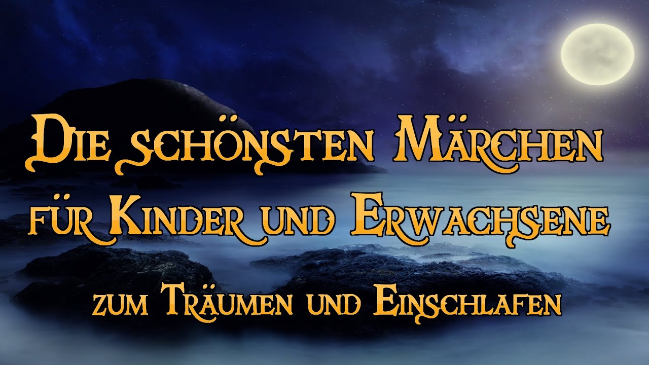 Die schönsten Märchen für Kinder und Erwachsene zum Träumen und Einschlafen ✨🌙 (Hörbuch)