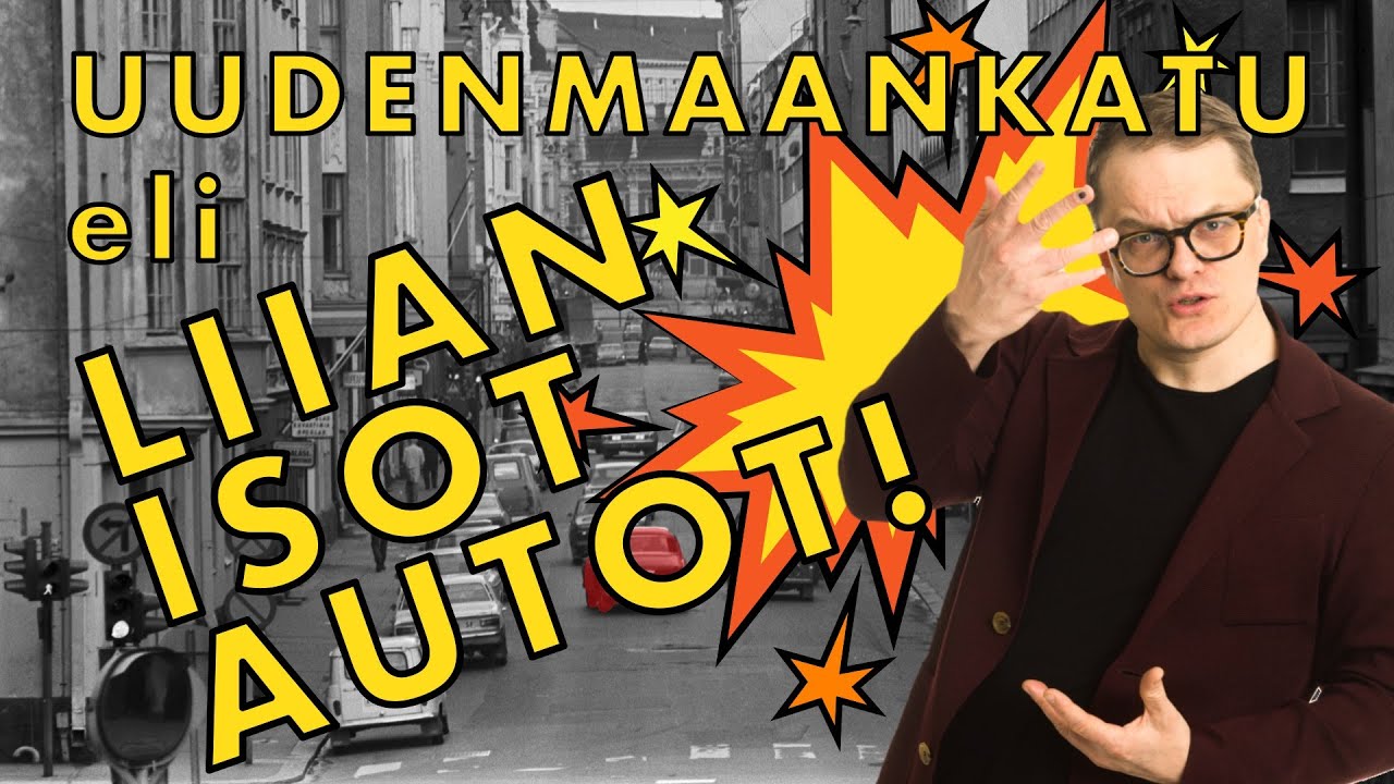 UUDENMAANKATU ELI LIIAN ISOT AUTOT
