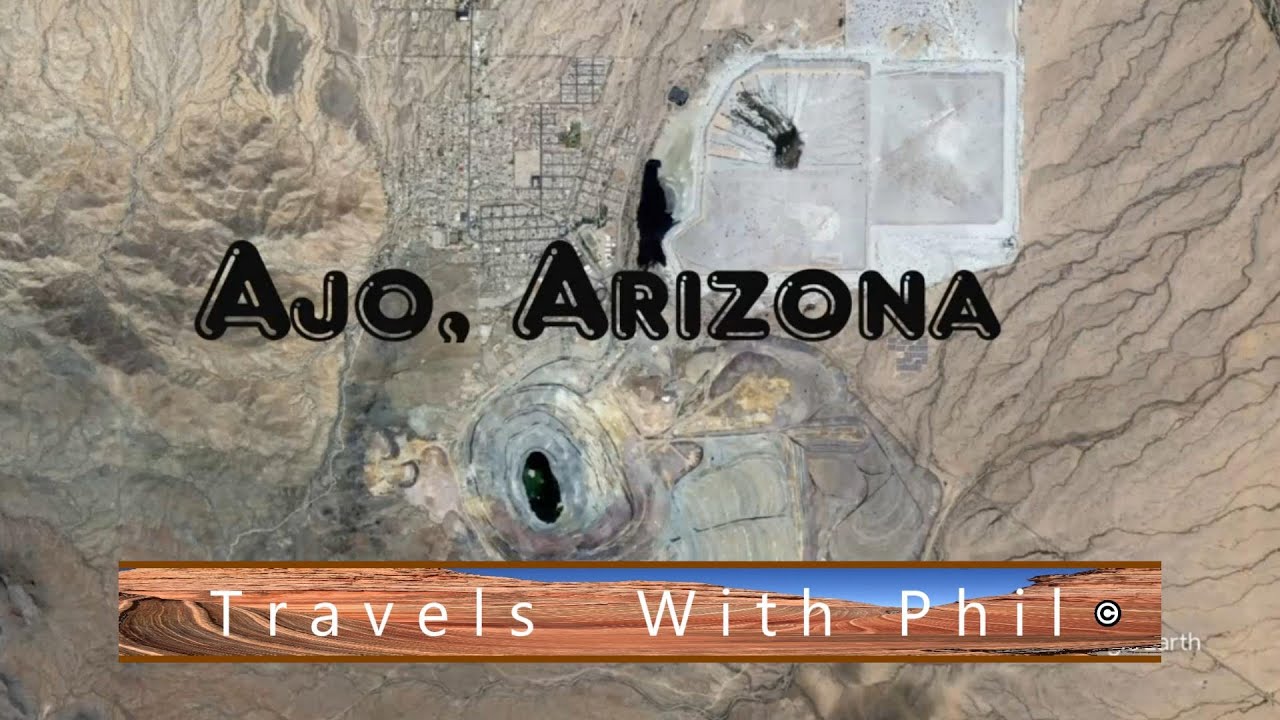 Ajo, Arizona - A Desert Town with a Massive Open-Pit Mine - Travels With Phil