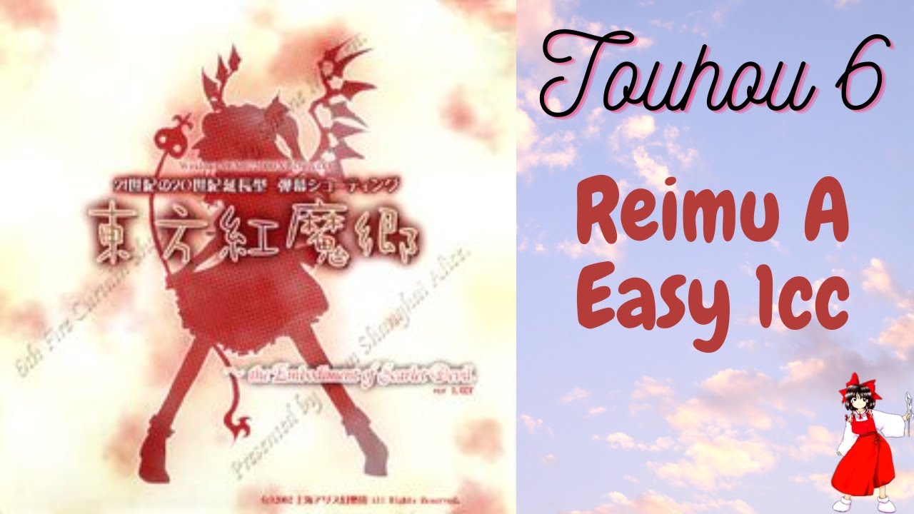 Touhou 6～The Embodiment of Scarlet Devil - Easy 1cc (Reimu A)