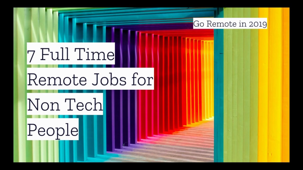 Non tech remote jobs: 7 full time remote jobs for 2020 (they exist!)