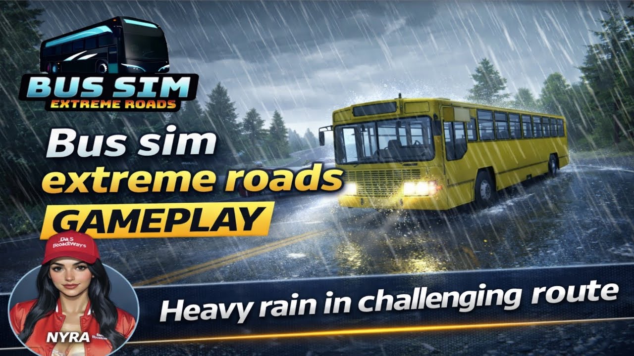 Bus Sim Extreme Roads Gameplay | Heavy Rain Challenging Route 🌧️🔥 Ft NYRA