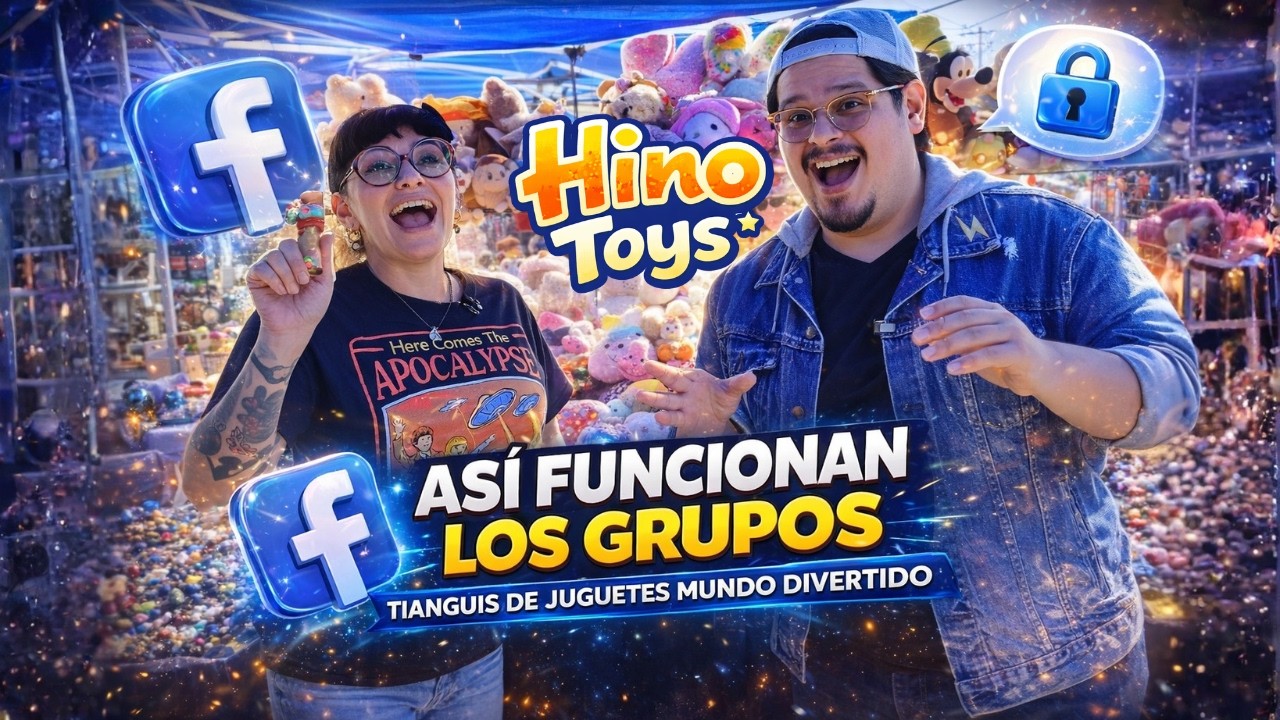 La verdad sobre los grupos del Tianguis de Juguetes Mundo Divertido | Parte 2