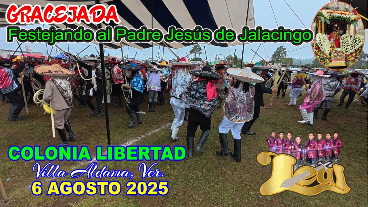 Gracejada en Colonia Libertad 6 Agosto 2025. Festejando al Padre Jesús de Jalacingo. con 🎹Grupo Leal