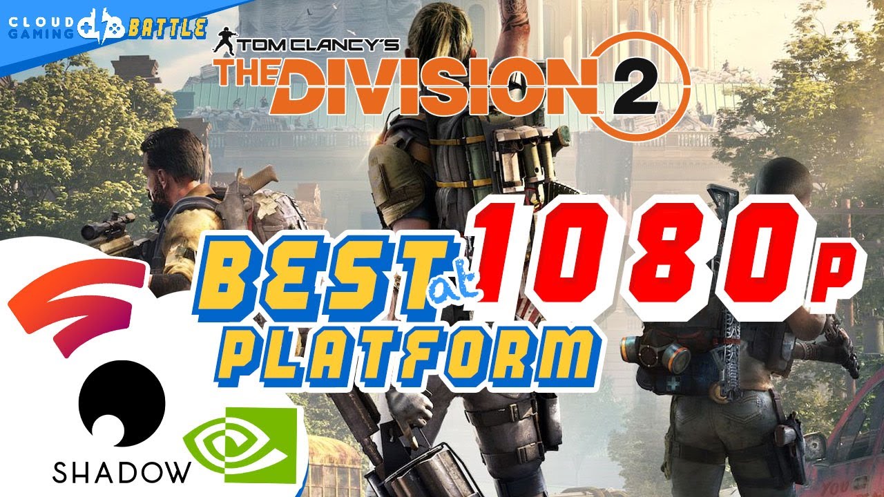 BEST Cloud Gaming Platform at 1080p | The Division 2 Benchmark