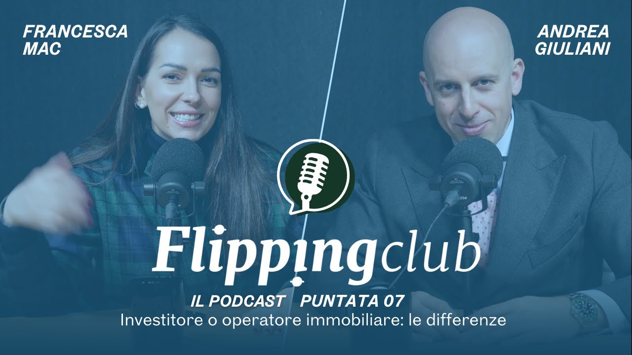 EPISODIO 07 - Investitore immobiliare o operatore? Ruoli, responsabilità e strategie