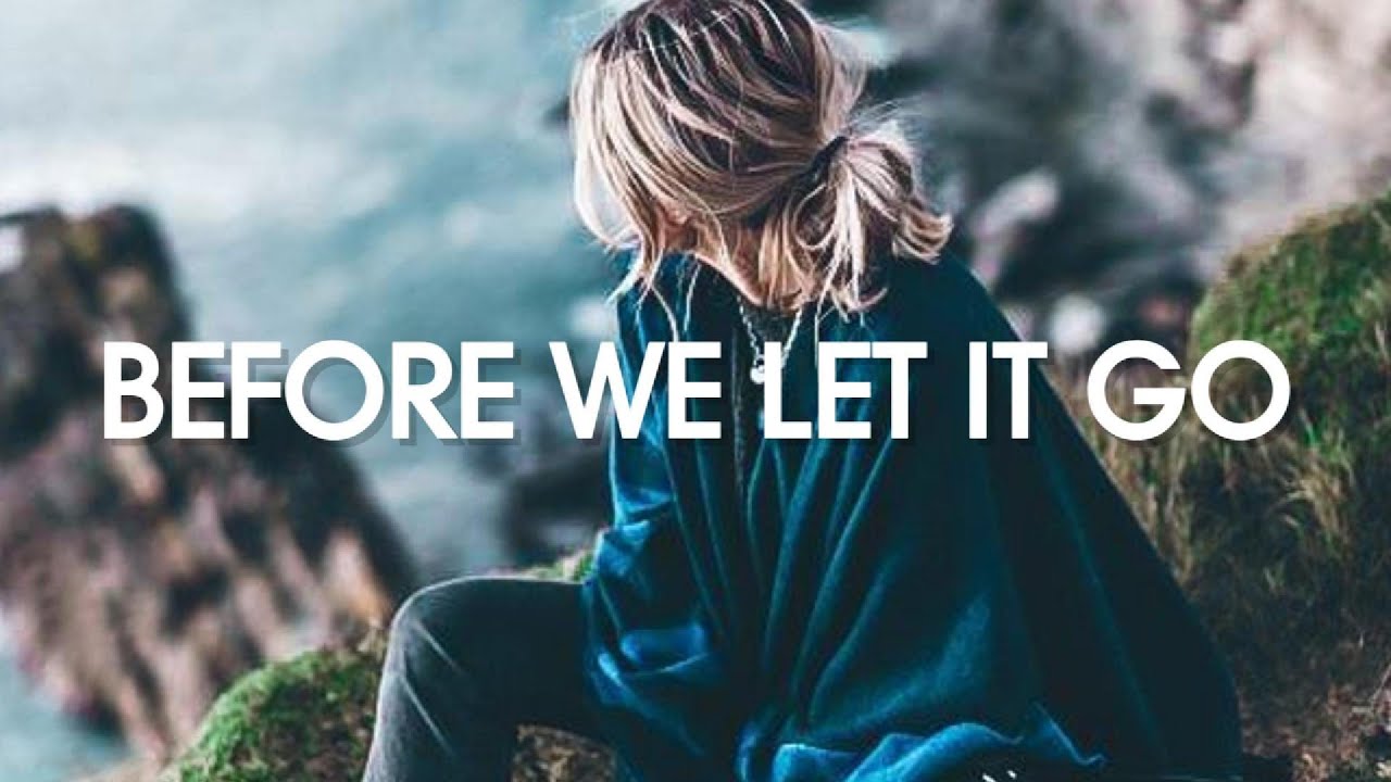 Before We Let It Go (Lyrics) 🌙 Emotional Melodic Future Bass / EDM