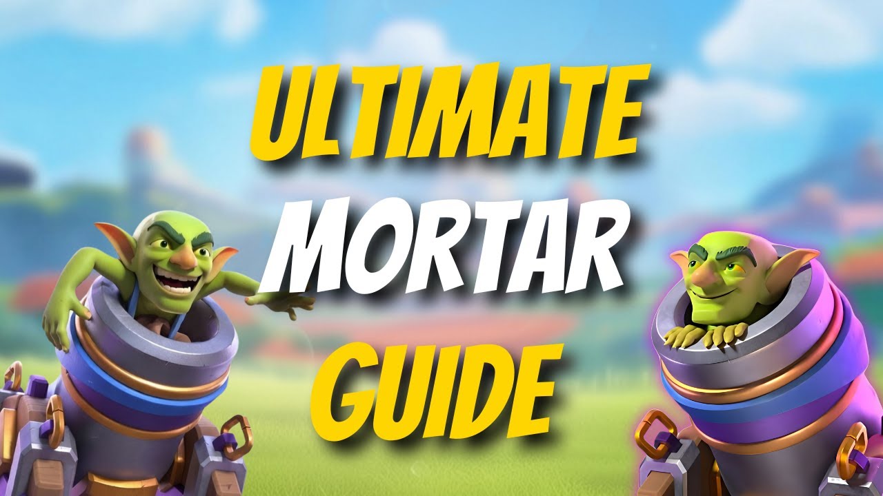 THE *ULTIMATE* 🏆 MORTAR GUIDE | How To Play Mortar in Clash Royale