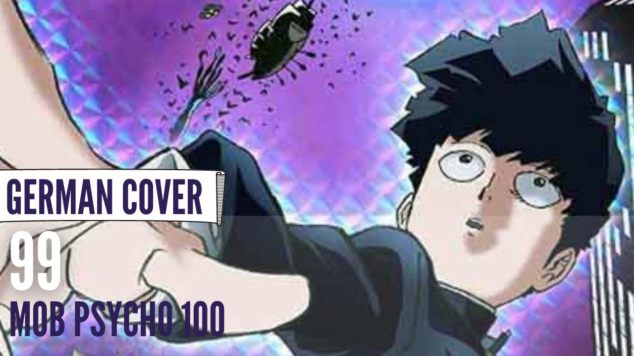 Mob Psycho 100 OP『99』◊ GERMAN ◊ Chila