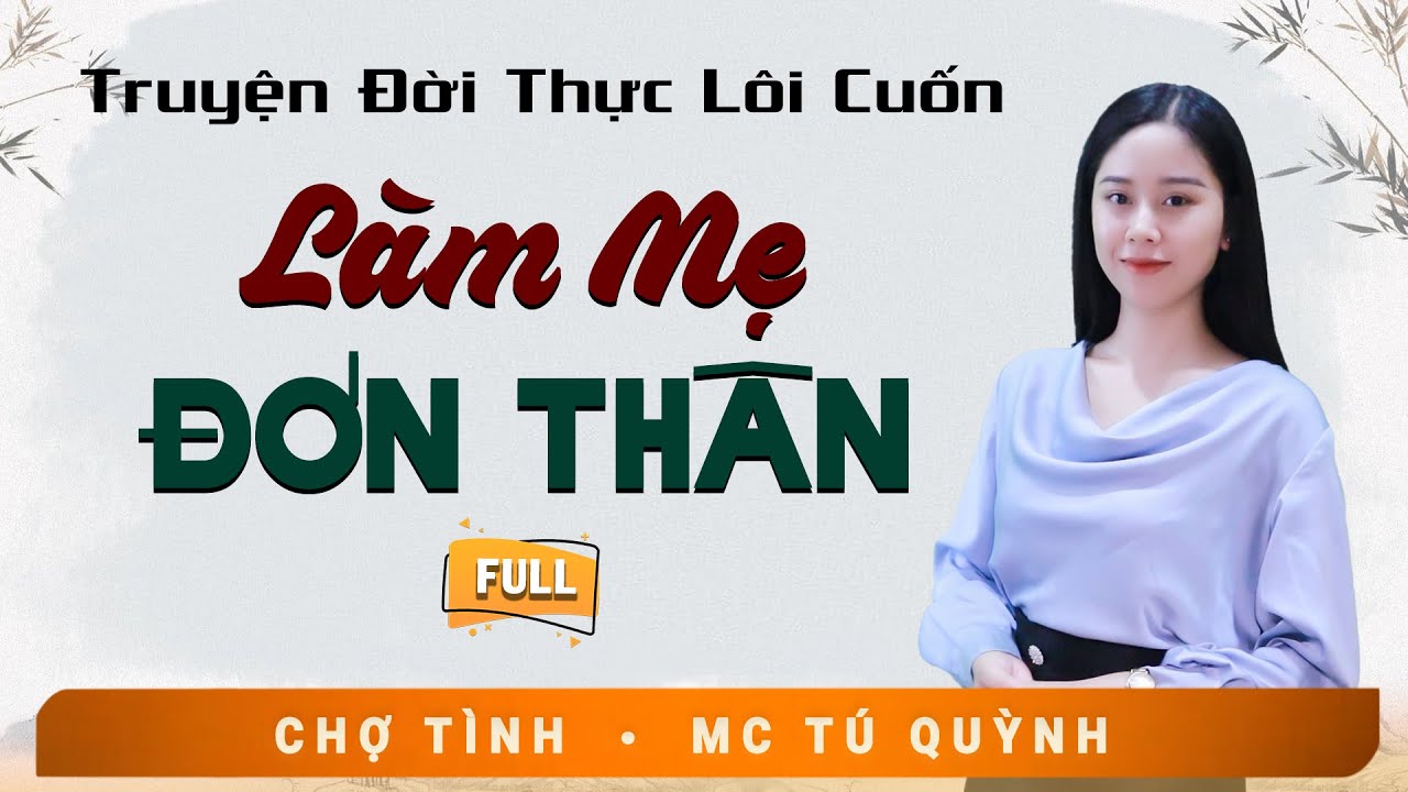 Truyện Ngắn Đặc Sắc - L&agrave;m Mẹ Đơn Th&acirc;n - MC T&uacute; Quỳnh Diễn Đọc Nghe Hay V&agrave; Cảm X&uacute;c