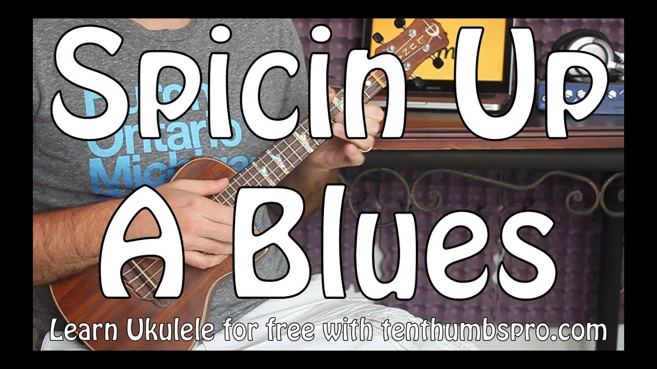 Spicin Up Your Blues in A - Ukulele Blues Improvisation/Jamming and tips